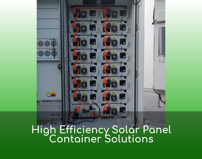 High Efficiency Solar Panel Container Solutions